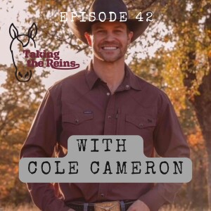 Mastering Horsemanship: Bridging Minds and Manes with Cole Cameron