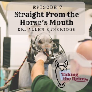 Straight from the Horse’s Mouth with Dr. Allen Etheridge