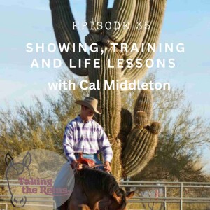 Showing, Training and Life Lessons with Cal Middleton