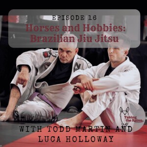 Horses and Hobbies: Brazilian Jiu Jitsu
