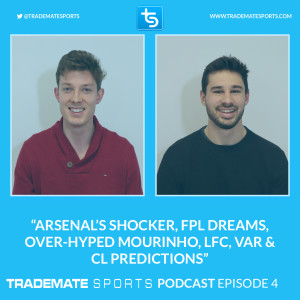 Ep 4: Arsenal's shocker, Marius’ weird FPL dream, over-hyped Jose, Liverpool, VAR & CL predictions