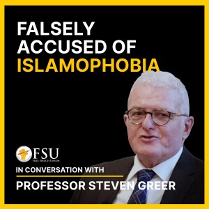 Falsely Accused of Islamophobia – Professor Steven Greer