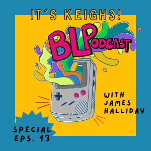 BLPodcast Ep. 013 - It's Keigh3!