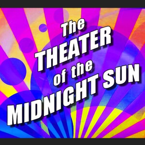 Trailer for “Theater of the Midnight Sun” - Sci-fi, Fantasy, Mystery Audio Dramas