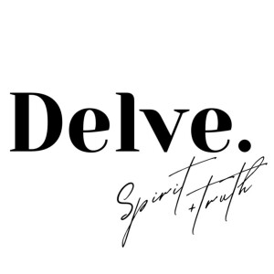 #1 Delve. Spirit + Truth by Jenny and Casey Fain.
