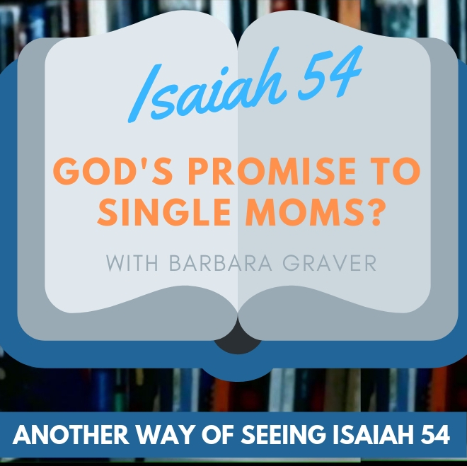 Isaiah 54: Single Moms and the Promises of God (Episode 24)