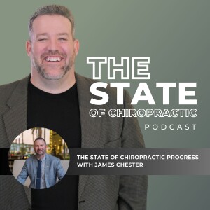 State of Chiropractic with James Chester