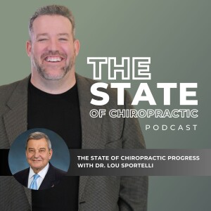 The State of Chiropractic Podcast with Bharon Hoag and guest Dr. Lou Sportelli