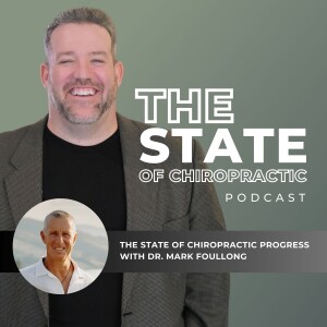 Building Chiropractic's Future with Dr. Mark Foullong