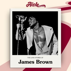 The Love Stories of The Godfather of Soul, James Brown