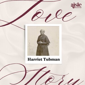 The Love Stories of Harriet Tubman, The Great Abolitionist of the Underground Railroad
