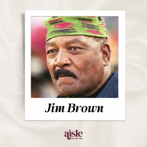 Spin The Aisle: The Love Stories of Running Back, Actor, and Activist Jim Brown