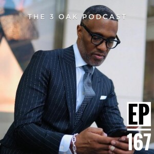 Ep. 167 ”Lets Talk Kevin Samuels” - The 3 Oak Podcast