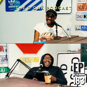 Ep. 183 ”Tupac Comparisons” - The 3 Oak Podcast