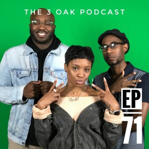 Ep. 71 ”Welcome Back” - The 3 Oak Podcast