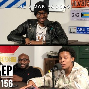 Ep. 156 ”OAKGONEWILD” - The 3 Oak Podcast