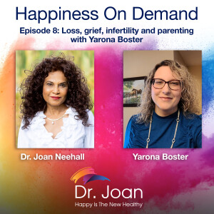 Loss, grief, infertility and parenting with Yarona Boster