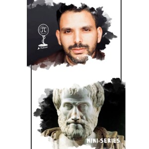 [Mini Series] Episode 5: Aristotle in Today's World: How Ancient Philosophy and Timeless Wisdom Can Transform Your Life Today