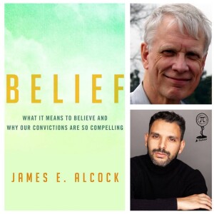 Episode 26: The Power of Belief and Deep Convictions (Podcast with York University Professor and Prominent Psychologist, Dr. James Alcock) [INFLUENCE SERIES]