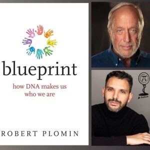 Episode 10: Decoding DNA (Podcast with Commander of the British Empire and APA Award Winner, Dr.Robert Plomin) [INFLUENCE SERIES]