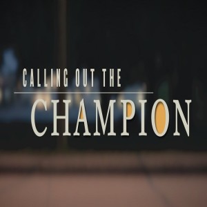Calling out the Champion- Week 4