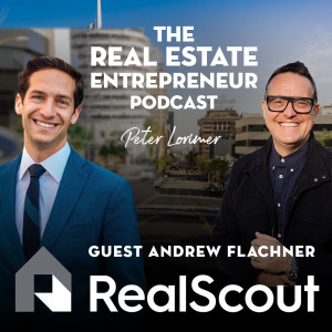 Empowering Agents Through the Power of RealScout / Peter Lorimer - The Real Estate Entrepreneur Podcast