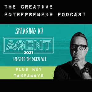 Speaking at Gary Vee's Agent 2021 Conference / Pete Lorimer - The Creative Entrepreneur Podcast