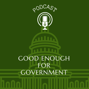 Episode 1 - Introducing the Good Enough for Government Podcast
