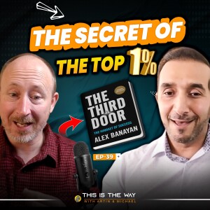 Secret Success Hack of the Top 1 Percent - The Third Door by Alex Banayan | EP 39