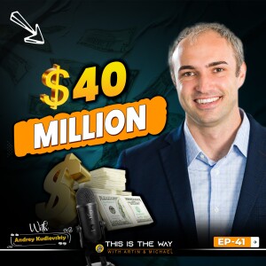 From Zero to $40 Million Revenue - Andrey Kudievskiy, CEO Distillery | EP 41