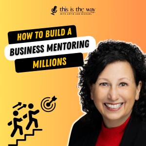 How to Build a Business Mentoring Millions - Marnie Swedberg | Ep 25