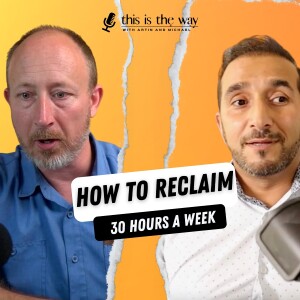 Master These 7 Hacks for 30 Extra Hours a Week | Ep 16
