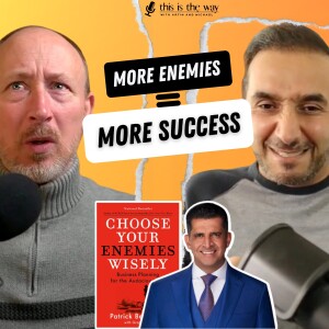 Screw Purpose and Self Motivation. Instead, "Choose Your Enemies Wisely" | Ep35