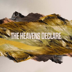 The Heavens Declare (09/03/23)