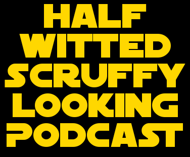 Half-Witted Scruffy-Looking Podcast Episode 2