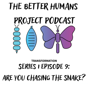 Series 1 Episode 9 - Are You Chasing the Snake