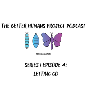 Series 1 Episode 4: Letting Go