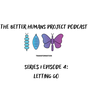 Series 1 Episode 4: Letting Go