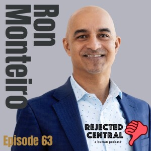Unrejecting Mondays: Ron Monteiro | Episode 63