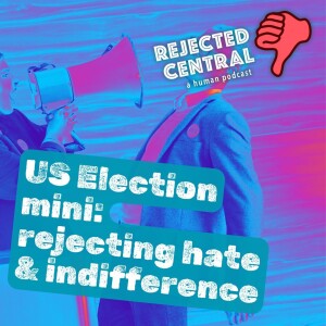 US Election Mini: Rejecting Hate & Indifference