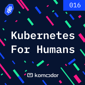 #016 - Kubernetes for Humans Podcast with Marcelo Quadros & Juliano Martins (Mercado Libre)