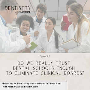 Do we trust dental schools enough to eliminate clinical boards? With Matt Shafer and Sheli Cobler