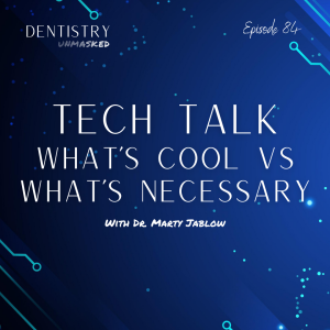 Tech talk: what's cool vs what's necessary with Dr. Marty Jablow