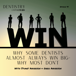 Why some dentists almost always win big—why most don't