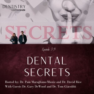 Dental Secrets with Dr. Tom DeWood and Dr. Tom Giacobbi