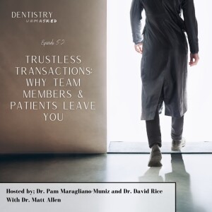 Trustless Transactions: Why Team Members & Patients Leave You with Dr. Matt Allen