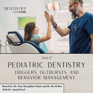 Pediatric dentistry: triggers, outbursts, and behavior management