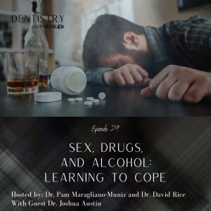 Sex, Drugs, and Alcohol - Learning to Cope with Dr. Joshua Austin