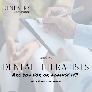 Dental therapists: Are you for it or against it? with Frank Catalanotto