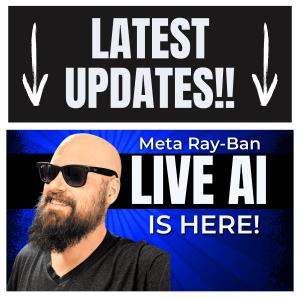 Ep 41. Meta Ray-Ban Smart Glasses 2025: Updates You Need to Know About! Live AI Is Here!!